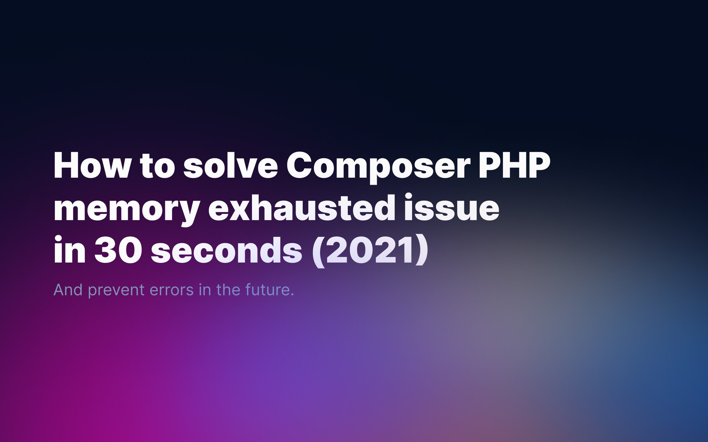 How-to-solve-Composer-PHP-memory-exhausted-issue- in-30-seconds-2021